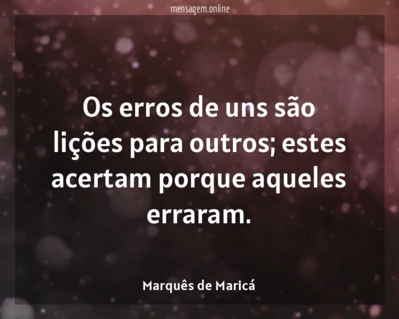 Os erros de uns são lições para outros