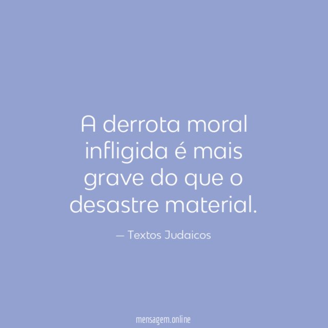 A derrota moral infligida é mais grave do que o desastre material