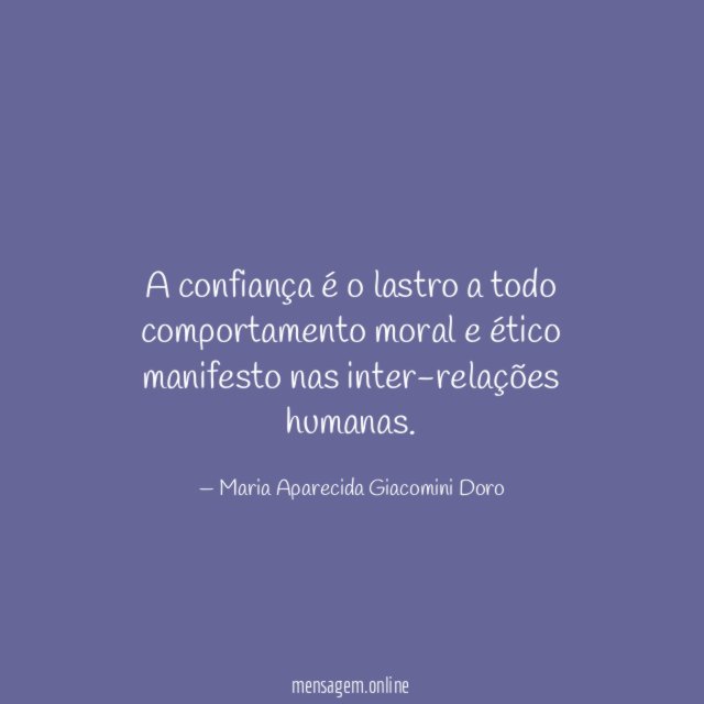 A confiança é o lastro a todo comportamento
