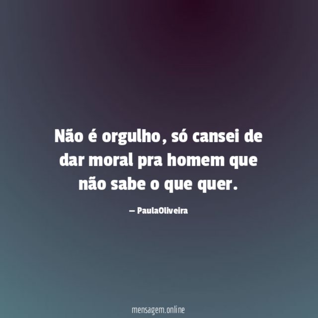 Não é orgulho