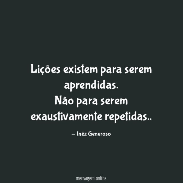 Lições existem para serem aprendidas