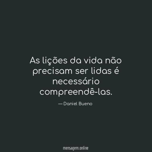 As lições da vida não precisam ser lidas