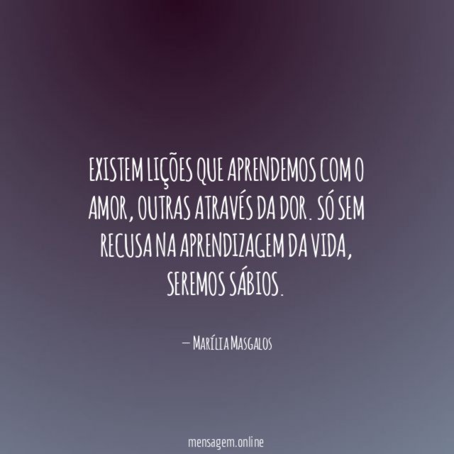 Existem lições que aprendemos com o amor