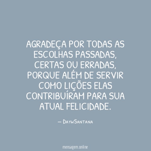 Agradeça por todas as escolhas passadas