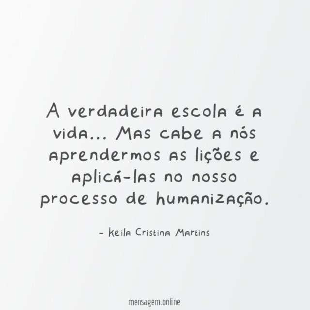 A verdadeira escola é a vida
