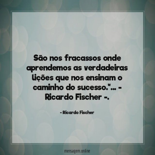 São nos fracassos onde aprendemos as verdadeiras lições