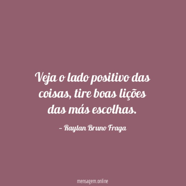 Veja o lado positivo das coisas