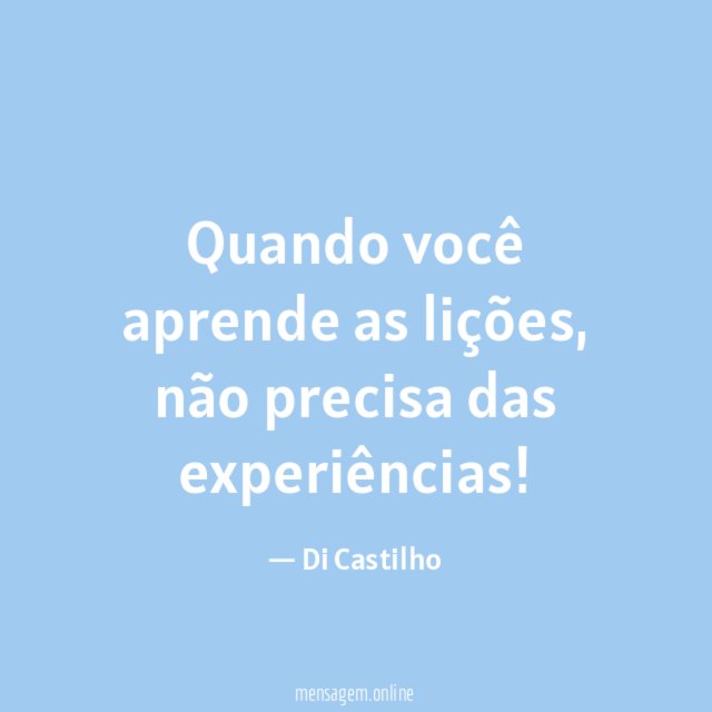 Quando você aprende as lições