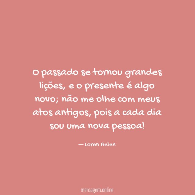O passado se tornou grandes lições