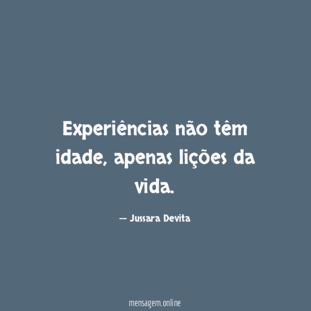 Experiências não têm idade