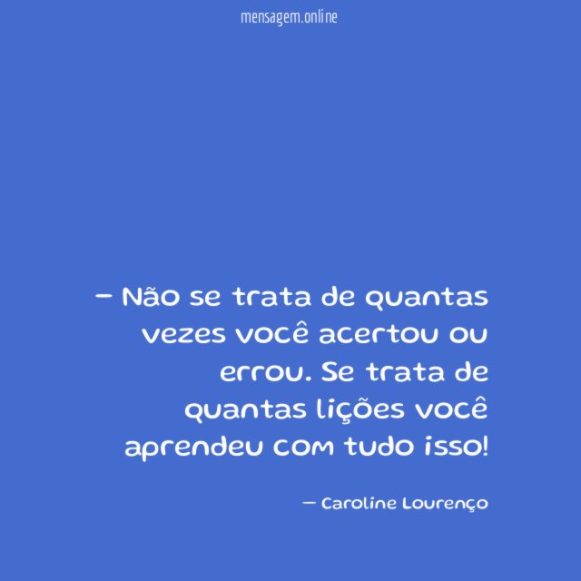 Não se trata de quantas vezes você acertou ou errou