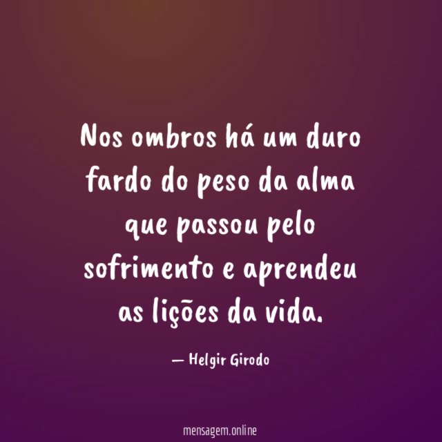 Nos ombros há um duro fardo do peso