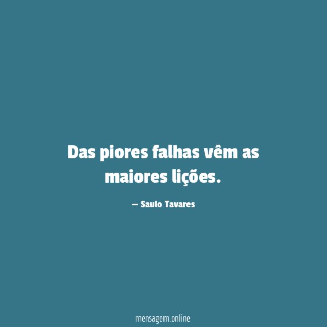 Das piores falhas vêm as maiores lições