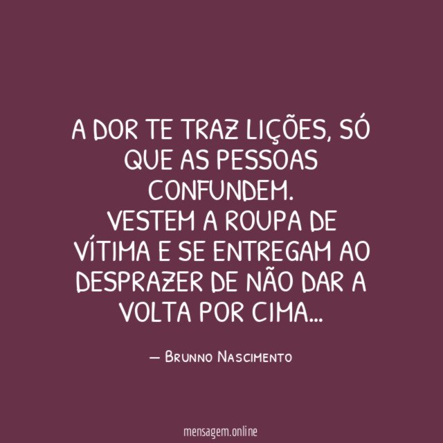 A dor te traz lições