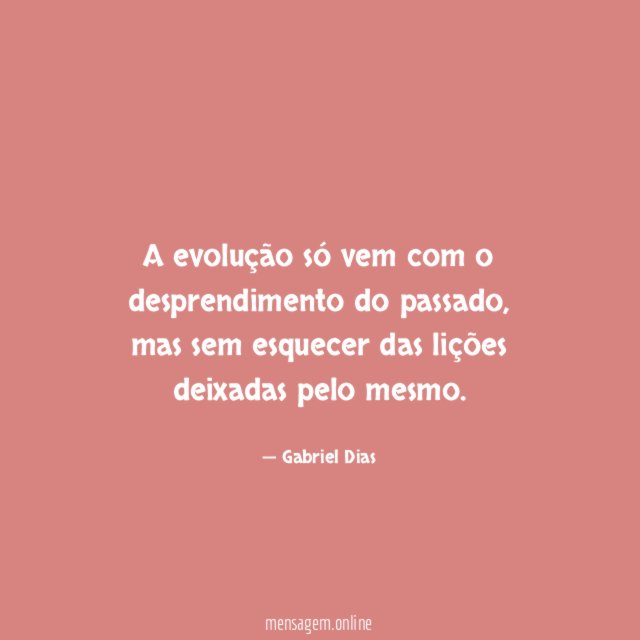 A evolução só vem com o desprendimento do passado