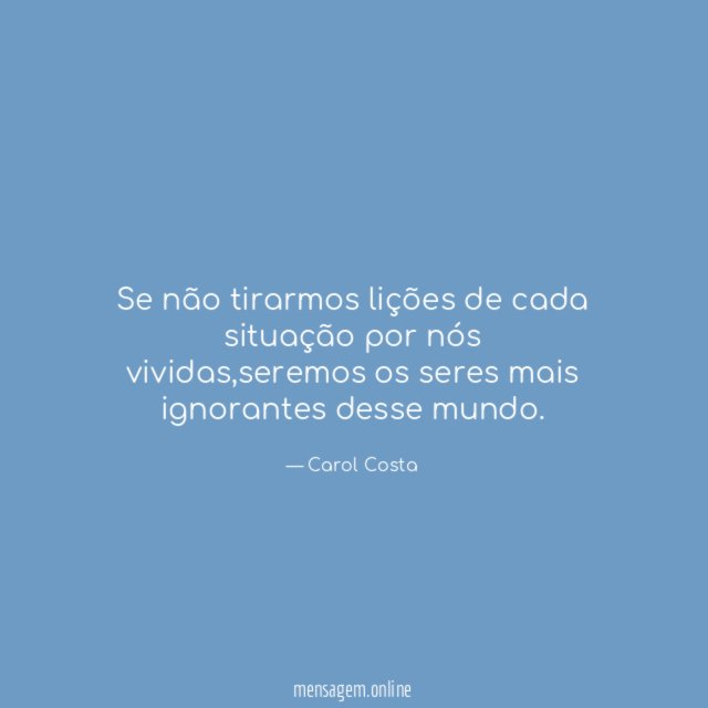 Se não tirarmos lições de cada situação por