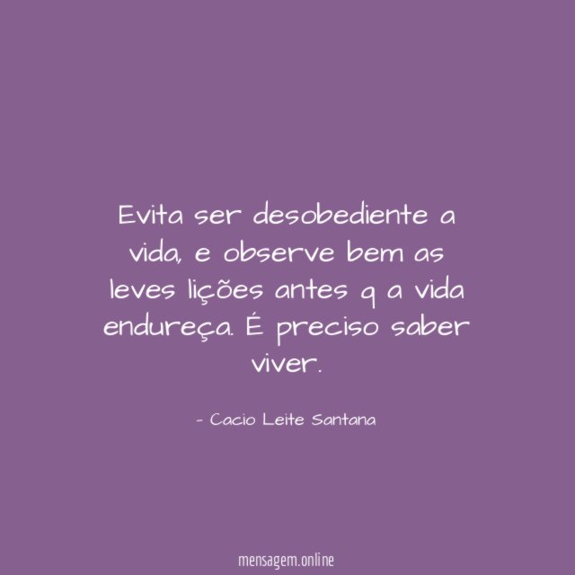 Evita ser desobediente a vida