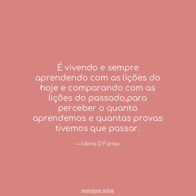 É vivendo e sempre aprendendo com as lições