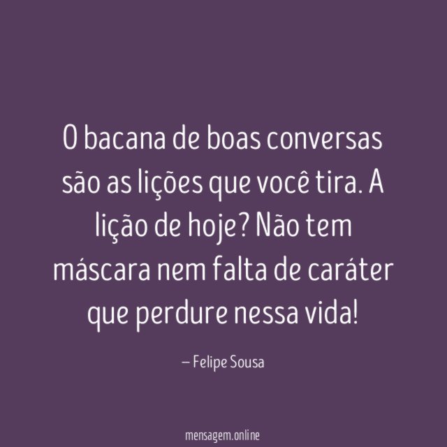 O bacana de boas conversas são as lições