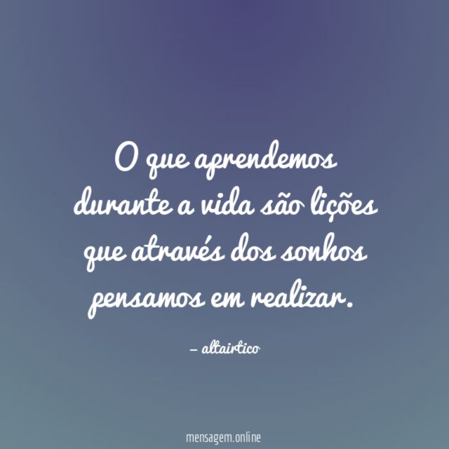 O que aprendemos durante a vida são lições