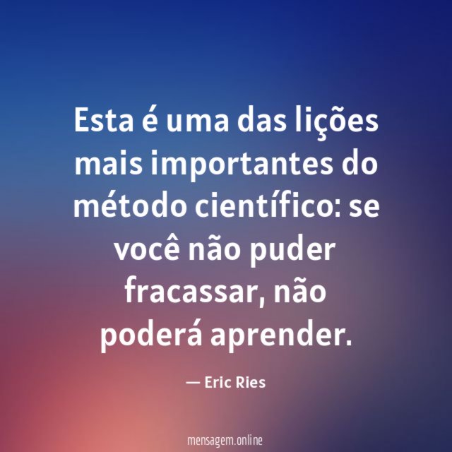 Esta é uma das lições mais importantes do método científico