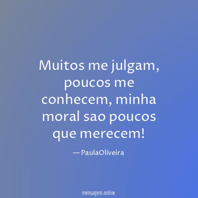 Muitos me julgam