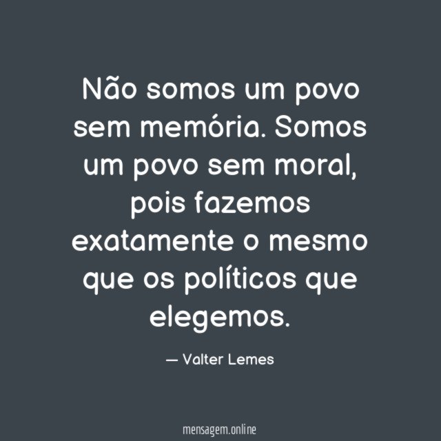 Não somos um povo sem memória