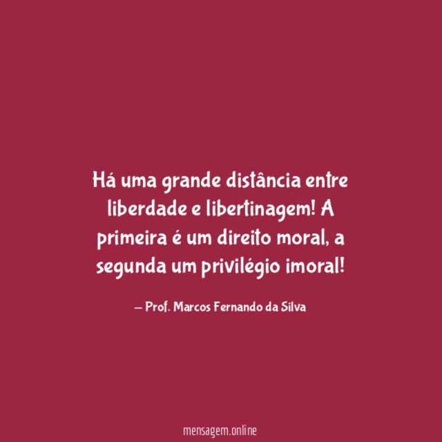 Há uma grande distância entre liberdade e libertinagem