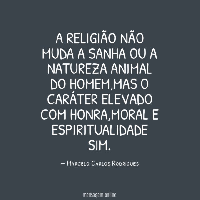 A religião não muda a sanha ou a