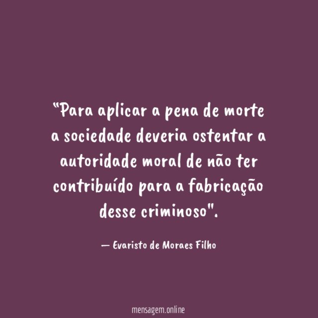 Para aplicar a pena de morte a sociedade