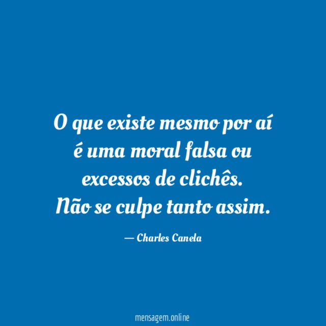 O que existe mesmo por aí é uma