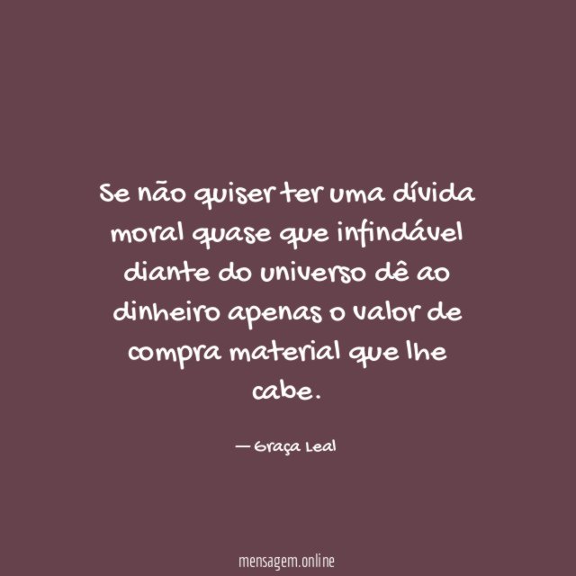 Se não quiser ter uma dívida moral quase