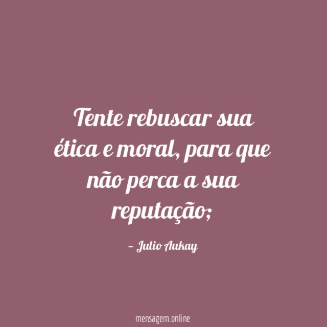 Tente rebuscar sua ética e moral