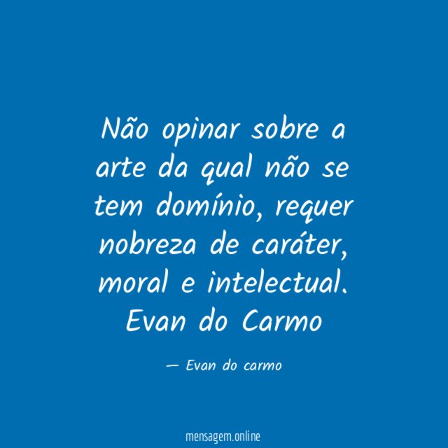 Não opinar sobre a arte da qual não