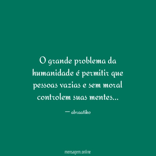 O grande problema da humanidade é permitir que