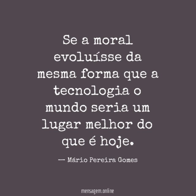 Se a moral evoluísse da mesma forma que