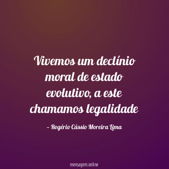 Vivemos um declínio moral de estado evolutivo