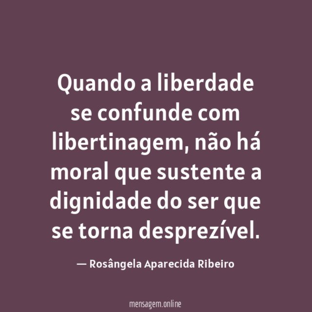 Quando a liberdade se confunde com libertinagem