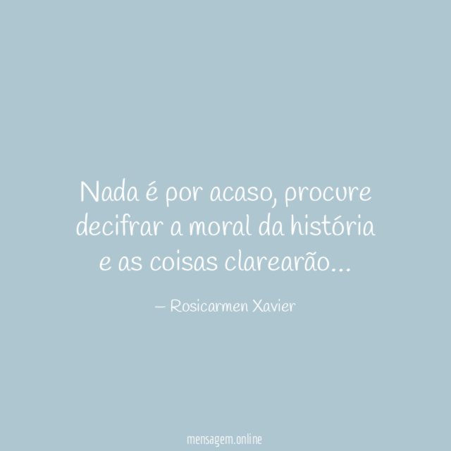 Nada é por acaso
