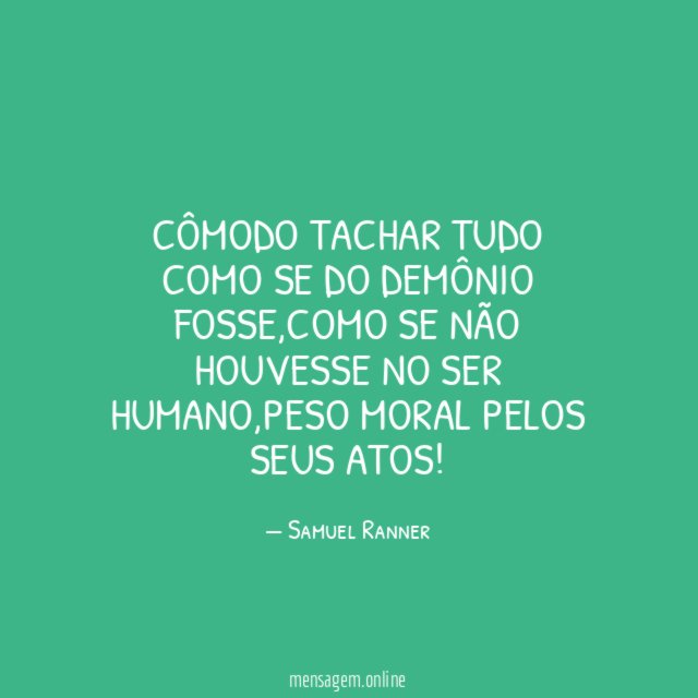Cômodo tachar tudo como se do demônio fosse