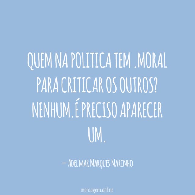 QUEM NA POLITICA TEM