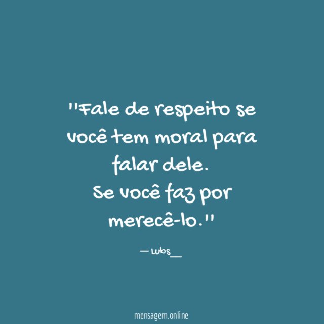 'Fale de respeito se você tem moral para falar dele