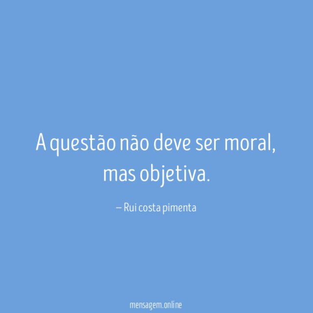 A questão não deve ser moral