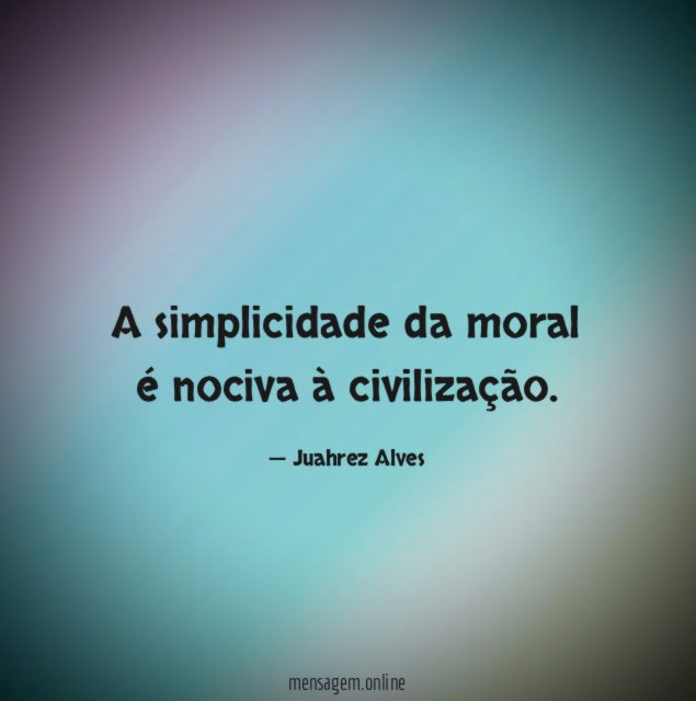 A simplicidade da moral é nociva à civilização