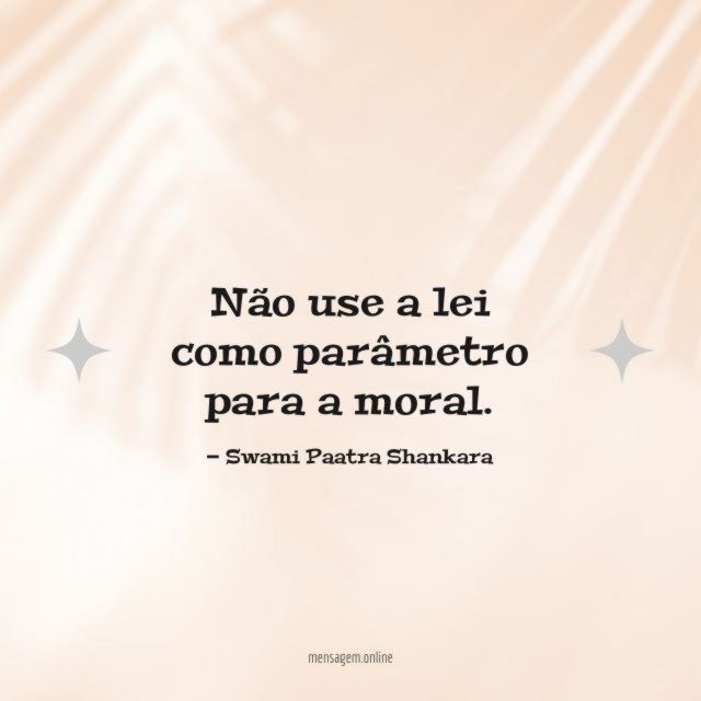 Não use a lei como parâmetro para a moral