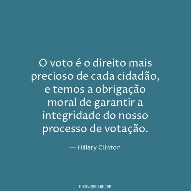 O voto é o direito mais precioso de cada cidadão
