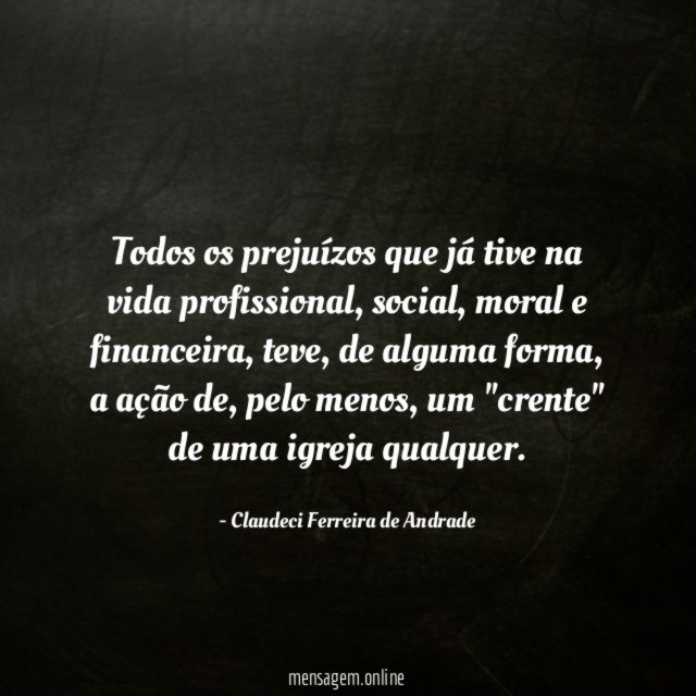 Todos os prejuízos que já tive na vida profissional