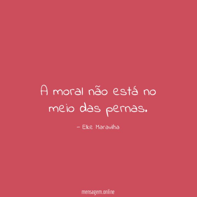 A moral não está no meio das pernas