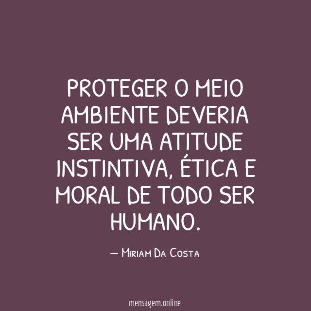 Proteger o Meio Ambiente deveria ser uma atitude instintiva