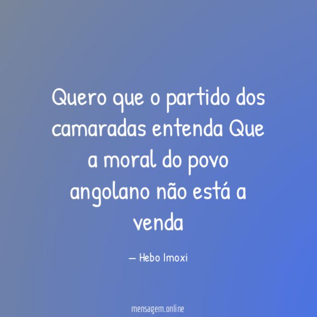 Quero que o partido dos camaradas entenda Que a